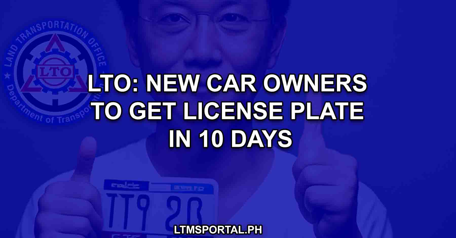lto says new vehicle owners to receive license plates in 10 days